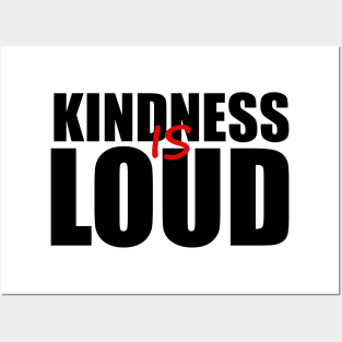 KINDNESS IS LOUD Posters and Art